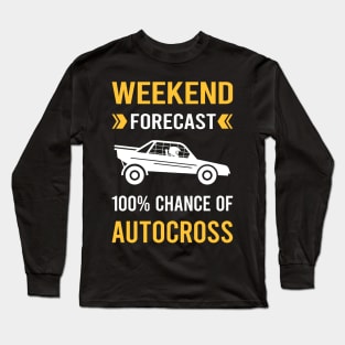 Weekend Forecast Autocross Long Sleeve T-Shirt